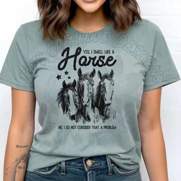 Yes I Smell Like a Horse