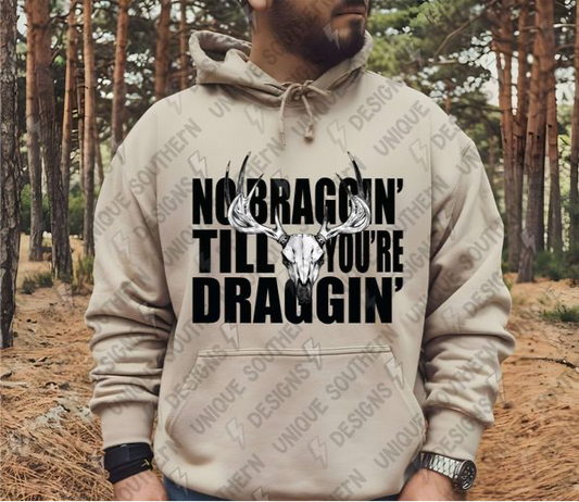 No Braggin' Til You're Draggin'