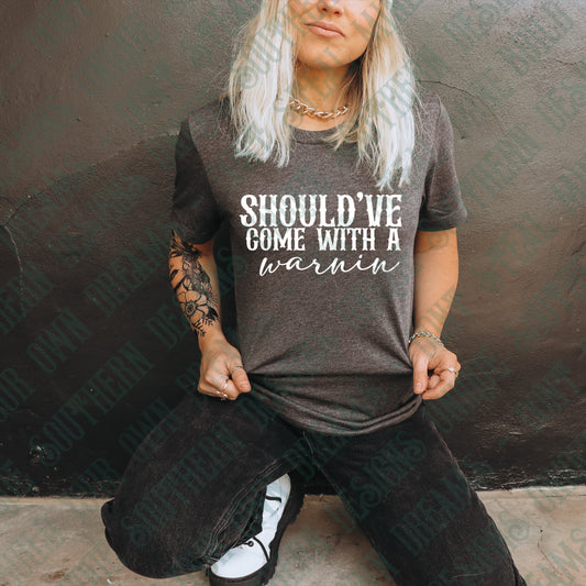 Should’ve Come With A Warnin