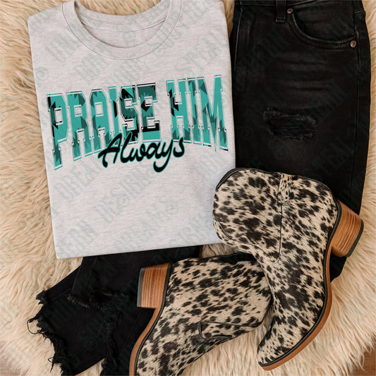 Praise Him Always PNG | DIGITAL DOWNLOAD