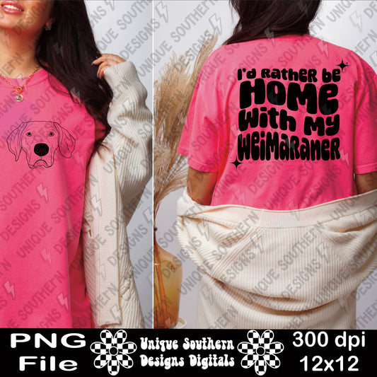 I'd Rather be Home with my Weimaraner | Digital Download