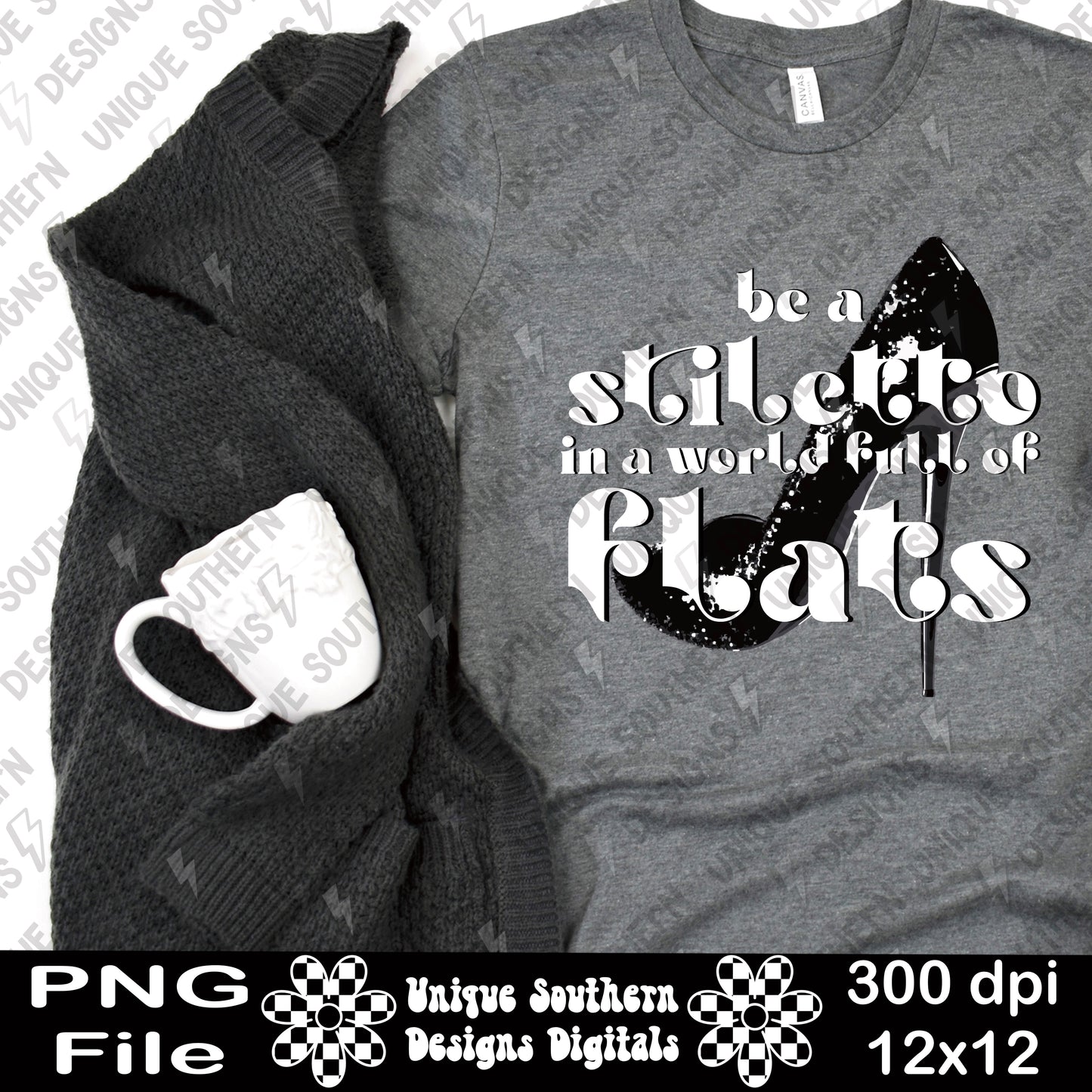 Be a Stilleto | Digital Design | PNG|Sassy