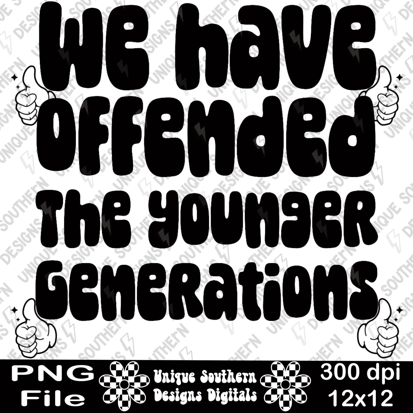 We have Offended | GenX | Xennial | PNG | Digital Download