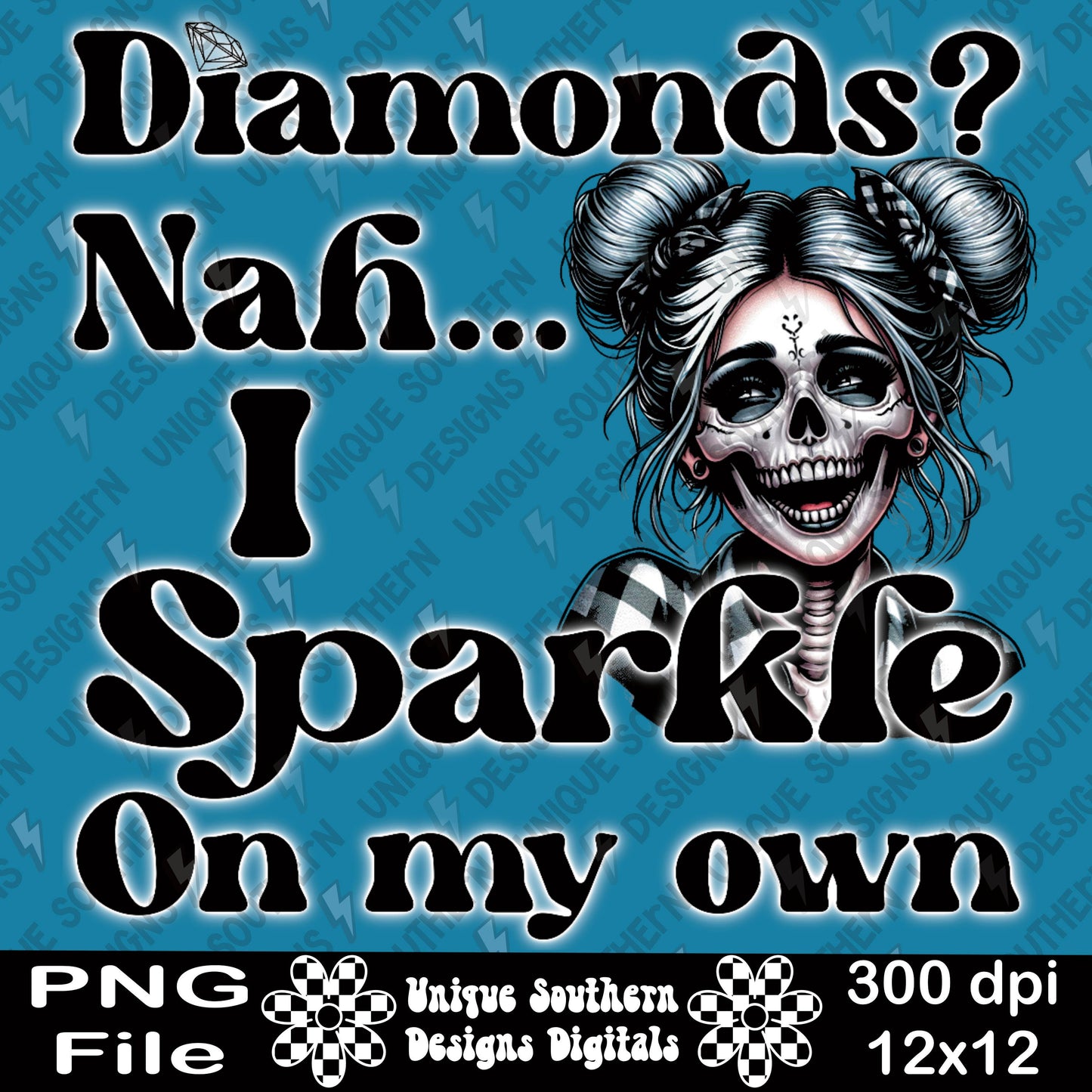 Diamonds, nah… I sparkle| Skellie| Patriotic| PNG | Digital Download