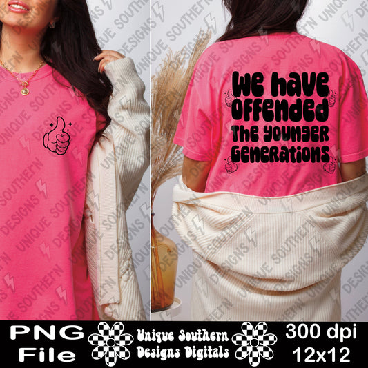We have Offended | GenX | Xennial | PNG | Digital Download