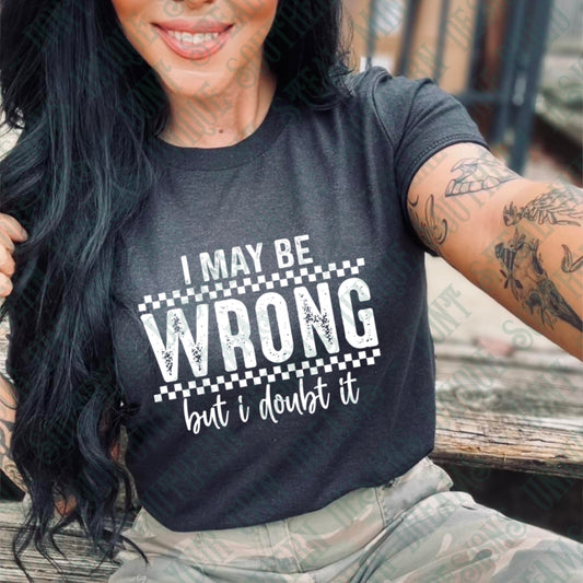 I May Be Wrong