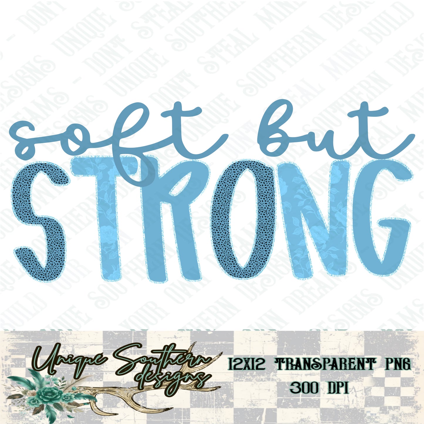 Soft but Strong PNG | DIGITAL DOWNLOAD