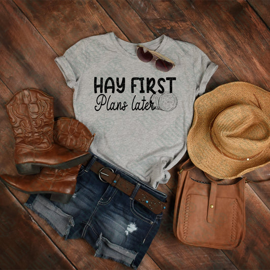 Hay First, Plans later PNG | DIGITAL DOWNLOAD